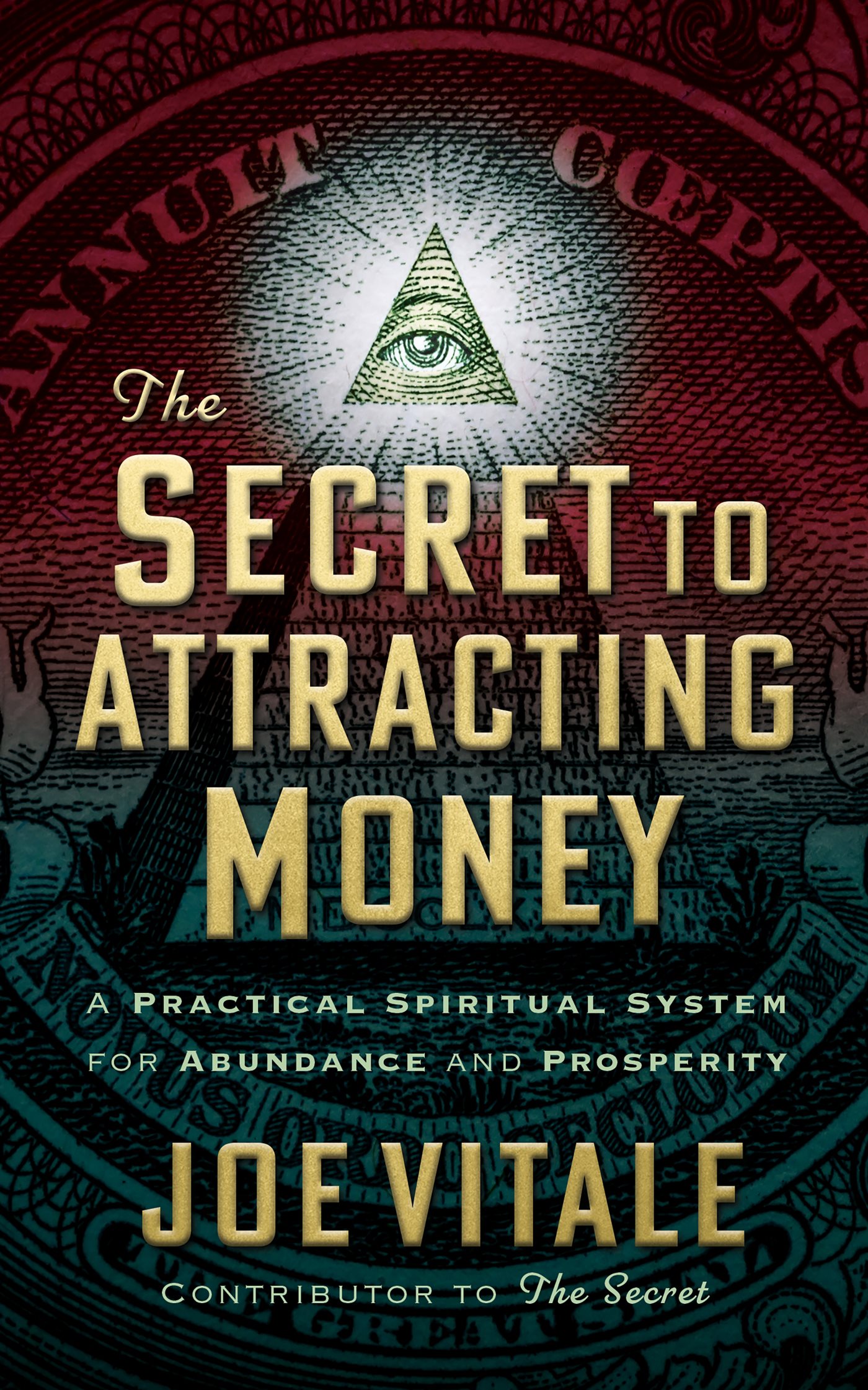 The SECRET TO ATTRACTING MONEY ALSO BY DR JOE VITALE Faith Expect - photo 1