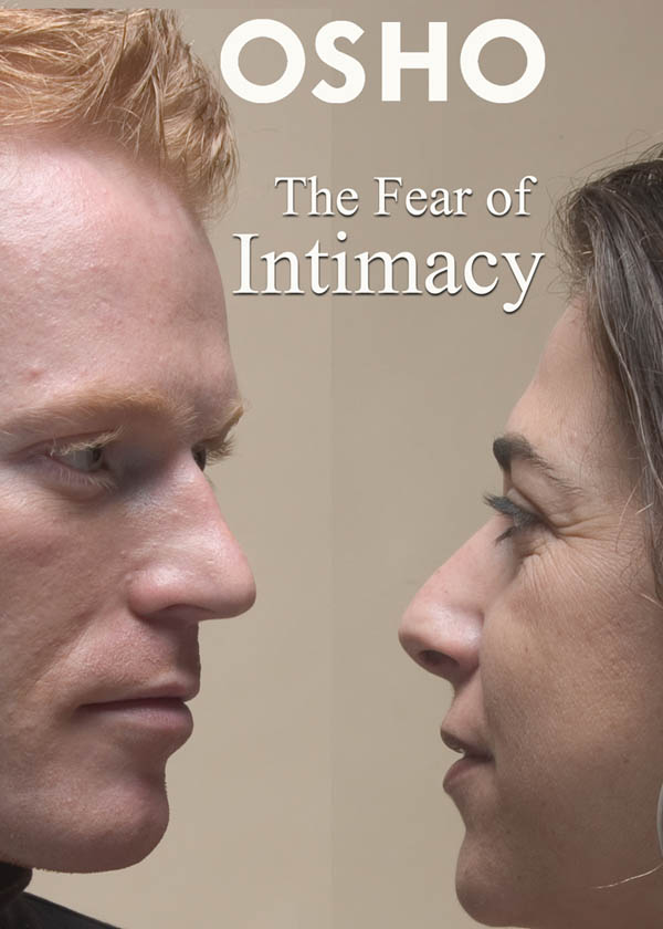 The Fear of Intimacy Osho Copyright 1987 2012 OSHOInternational - photo 1