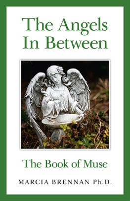 Marcia Brennan The Angels in Between: The Book of Muse