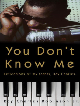 Ray Charles Robinson JR. - You Dont Know Me: Reflections of My Father, Ray Charles