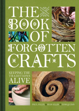 Paul Felix - The Book of Forgotten Crafts: Keeping the Traditions Alive