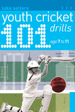 Luke Sellers - 101 Youth Cricket Drills Age 7-11