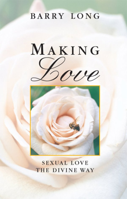 Barry Long - Making Love: Sexual Love the Divine Way