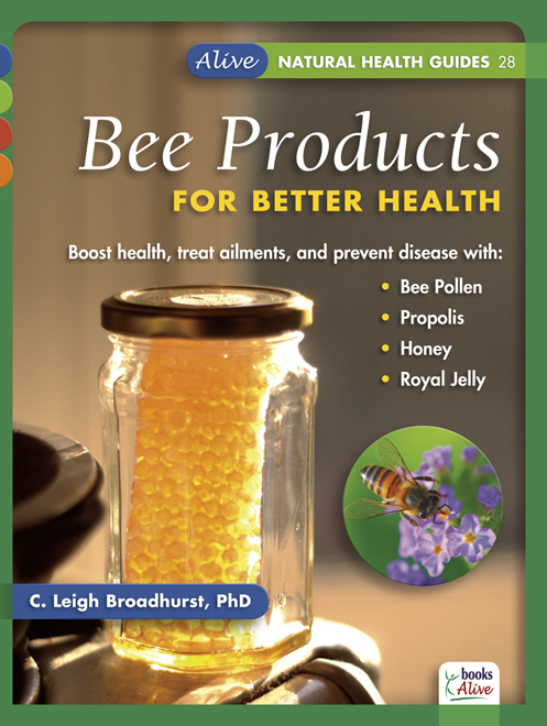 Alive Natural Health Guides Bee Products FOR BETTER HEALTH C Leigh - photo 1