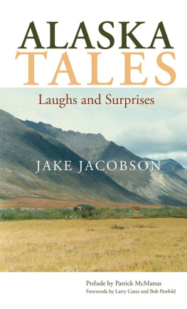 Jake Jacobson - Alaska Tales: Laughs and Surprises