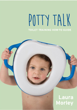 Laura Morley Potty Talk: Toilet Training How-to Guide