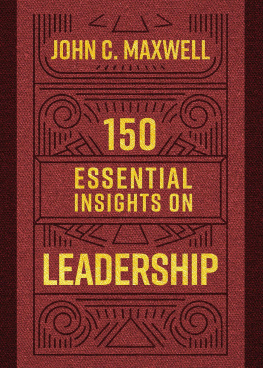 John C. Maxwell - 150 Essential Insights on Leadership