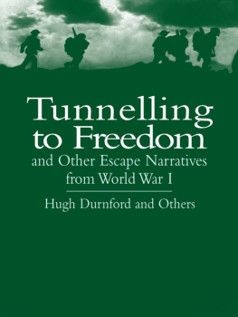 Hugh Durnford - Tunnelling to Freedom and Other Escape Narratives from World War I