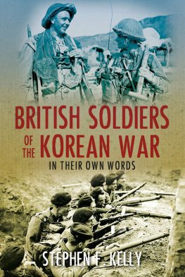 Stephen Kelly - British Soldiers of the Korean War: In Their Own Words