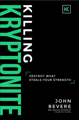 John Bevere - Killing Kryptonite: Destroy What Steals Your Strength