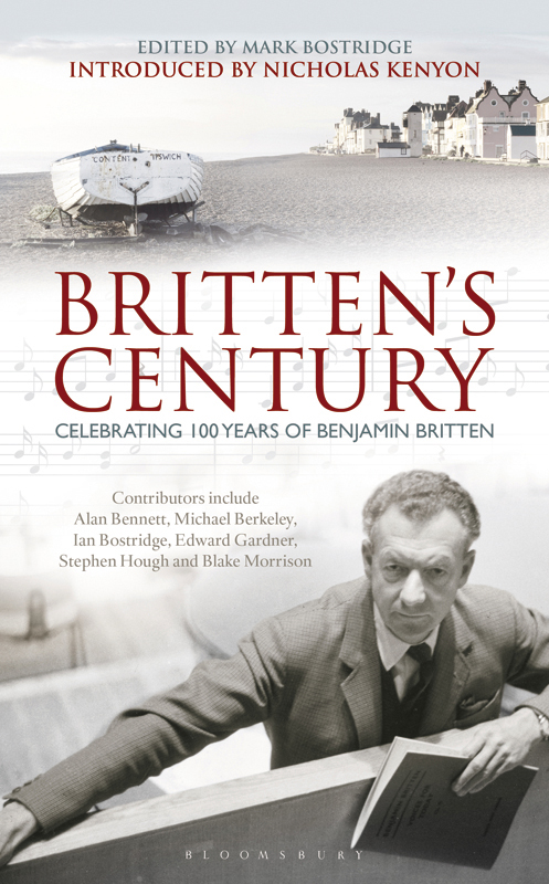 Brittens Century Celebrating 100 Years of Benjamin Britten Edited by Mark - photo 1