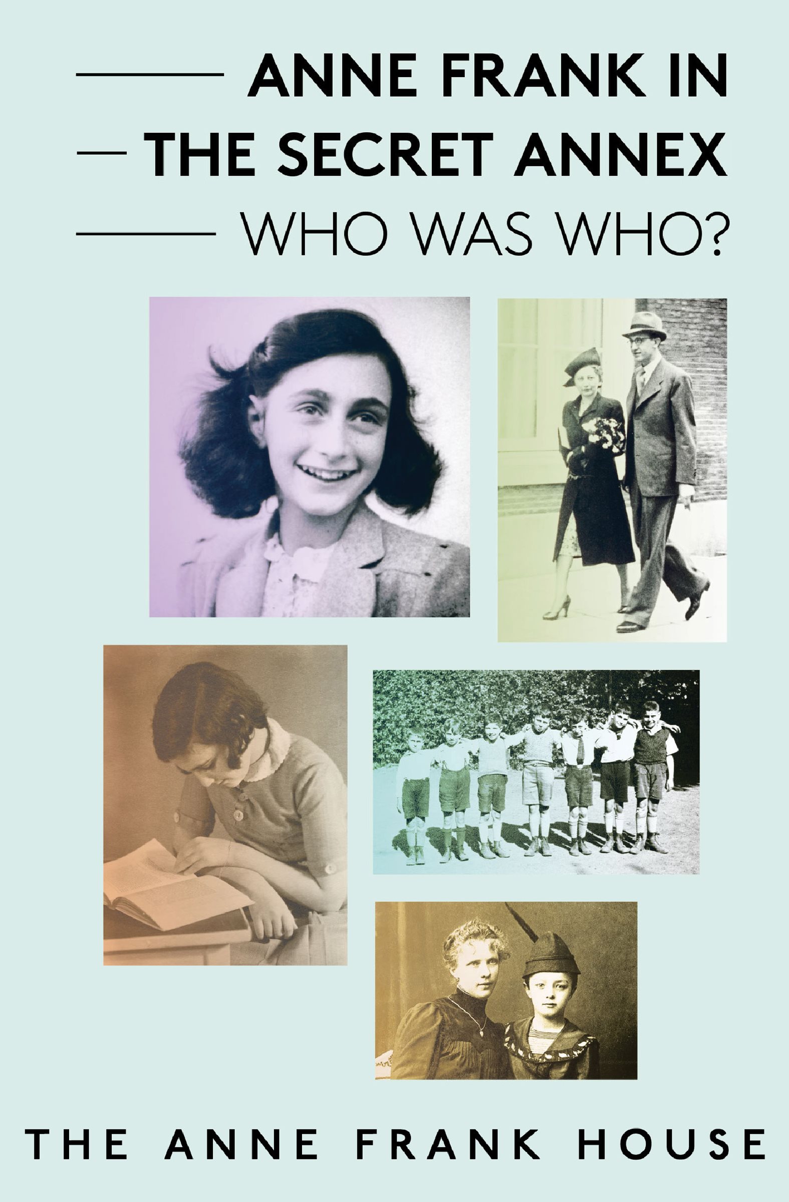 Anne Frank in the Secret Annex Who Was Who Foreword During - photo 1