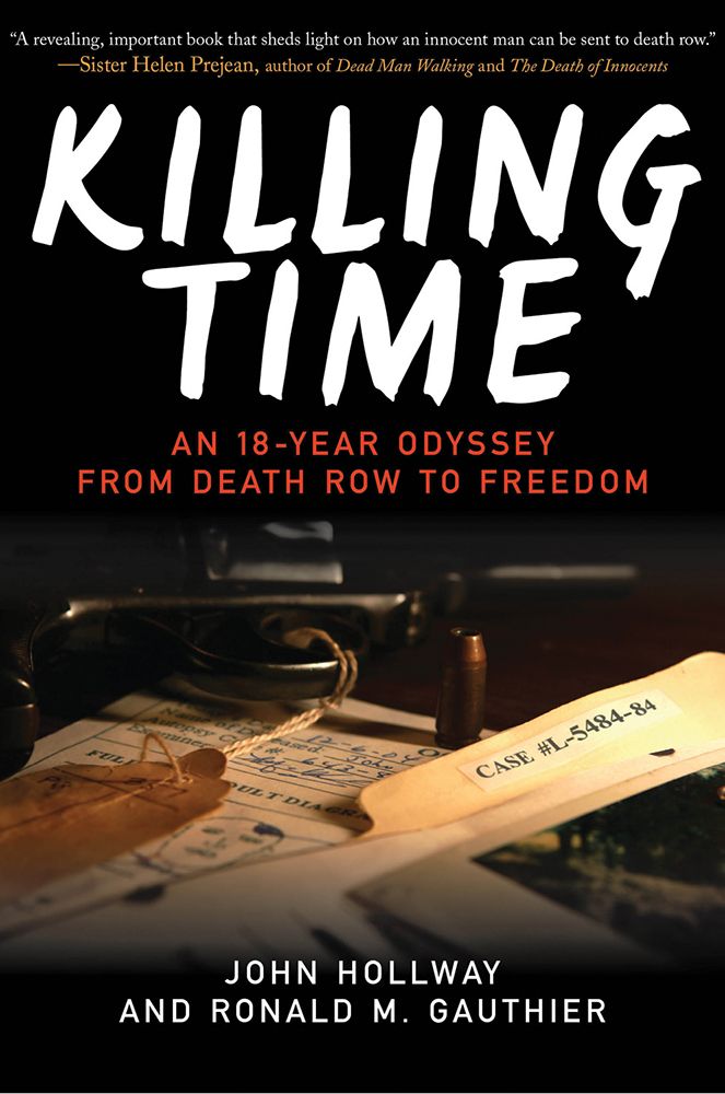 Killing Time An 18-Year Odyssey from Death Row to Freedom - image 1