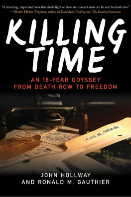 John Hollway - Killing Time: An 18-Year Odyssey from Death Row to Freedom