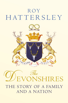 Roy Hattersley - The Devonshires: The Story of a Family and a Nation