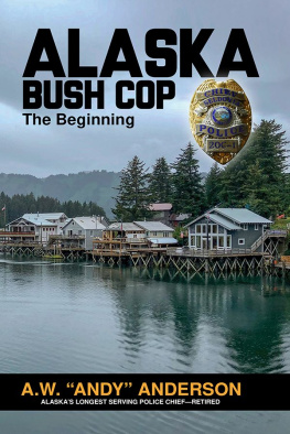 Andy Anderson - Alaska Bush Cop: The Beginning