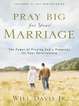 Will Davis Jr. - Pray Big for Your Marriage: The Power of Praying Gods Promises for Your Relationship