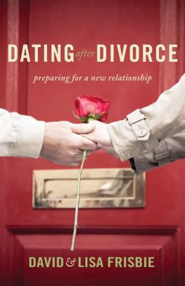 David Frisbie Dating after Divorce: Preparing for a New Relationship