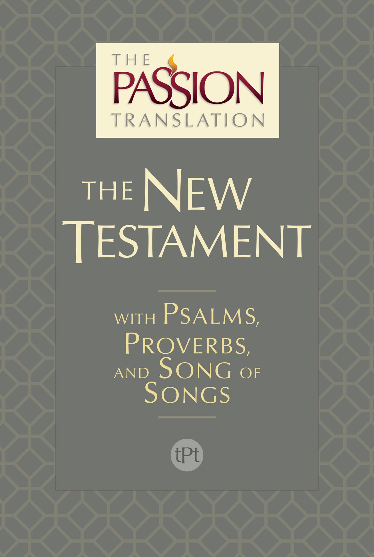 The Passion Translation New Testament with Psalms Proverbs and Song of - photo 1