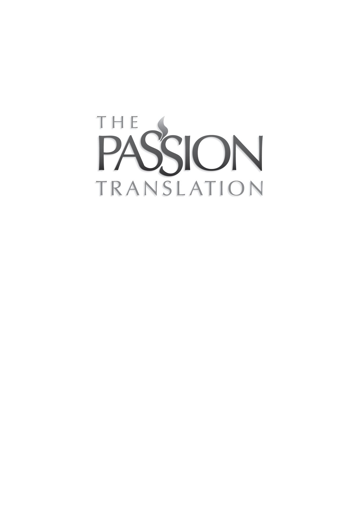 The Passion Translation New Testament with Psalms Proverbs and Song of - photo 2