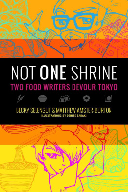 Becky Selengut Not One Shrine: Two Food Writers Devour Tokyo