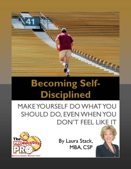 Laura Stack - Becoming Self-Disciplined: Make Yourself Do What You Should Do, Even When You Dont Feel Like It