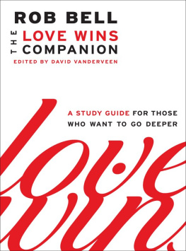 Rob Bell - Love Wins Companion: A Study Guide For Those Who Want To Go Deeper