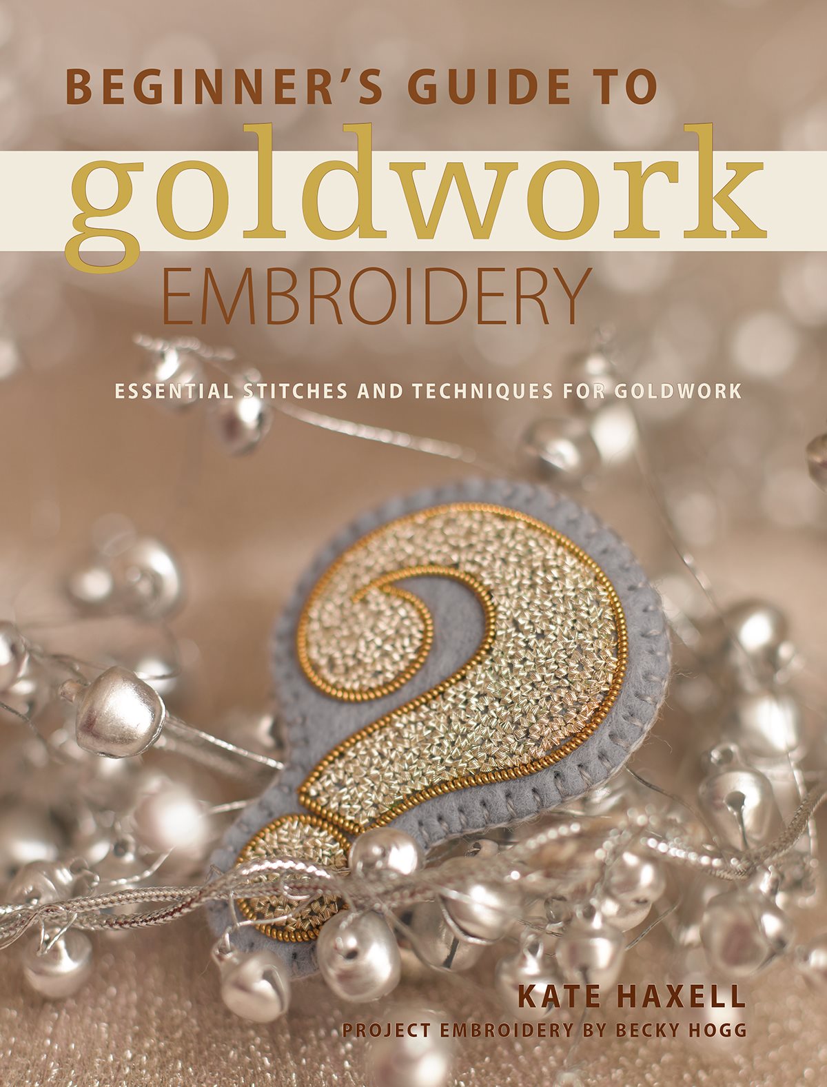 Beginners Guide to Goldwork Embroidery Essential stitches and techniques for goldwork - image 1