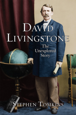 Stephen Tomkins David Livingstone: The Unexplored Story