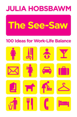 Julia Hobsbawm - The See-Saw: 100 Ideas for Work-Life Balance
