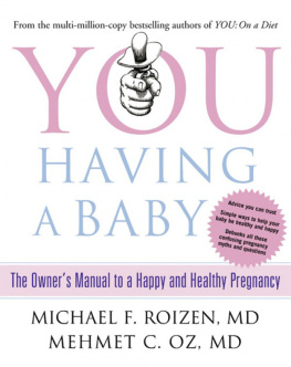 Michael F. Roizen - YOU: Having a Baby: The Owners Manual to a Happy and Healthy Pregnancy