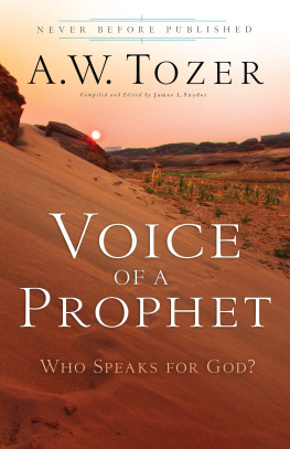 A. W. Tozer - Voice of a Prophet: Who Speaks for God?