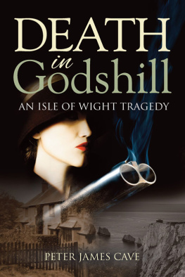 Peter James Cave - Death in Godshill: An Isle of Wight Tragedy