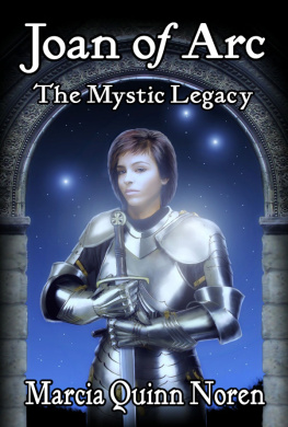 Marcia Quinn Noren - Joan of Arc: The Mystic Legacy