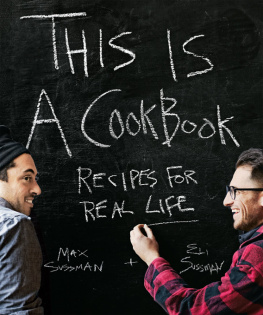 Max Sussman This is a Cookbook: Recipes For Real Life