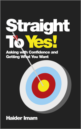 Haider Imam - Straight to Yes: Asking with Confidence and Getting What You Want