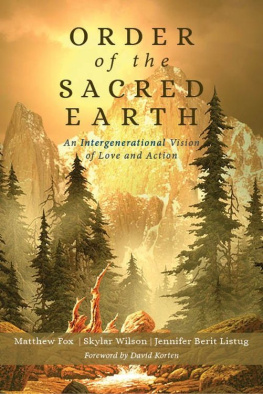 Matthew Fox Order of the Sacred Earth: An Intergenerational Vision of Love and Action