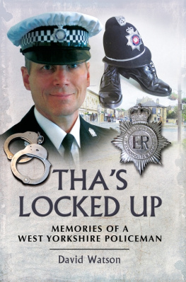 David Watson - Thas Locked Up: Memoirs of a West Yorkshire Policeman