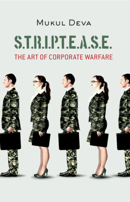 Mukul Deva S.T.R.I.P.T.E.A.S.E.: The Art of Corporate Warfare