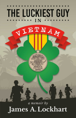 James A. Lockhart - The Luckiest Guy in Vietnam