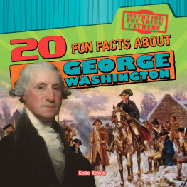 Katie Kawa 20 Fun Facts about George Washington