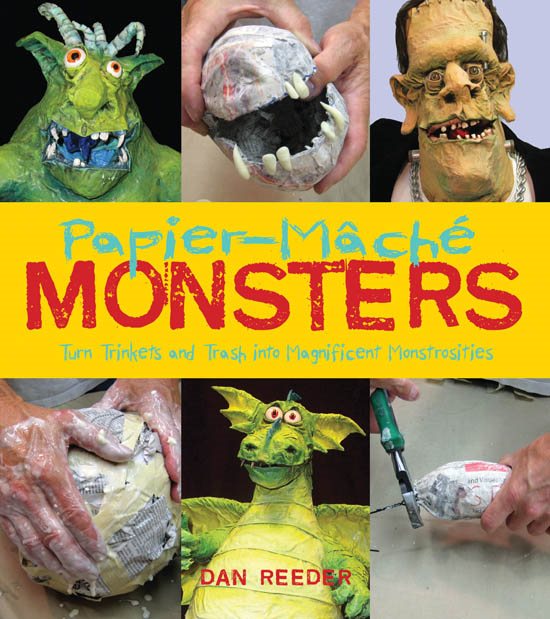 Papier-Mch Monsters Turn Trinkets and Trash into Magnificent Monstrosities Dan - photo 1