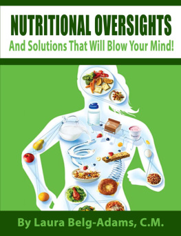 C.M. Laura Belg-Adams - Nutritional Oversights And Solutions That Will Blow Your Mind!