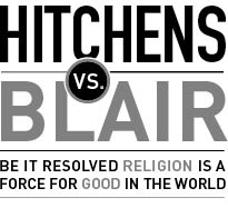 Tony Blair - Hitchens vs. Blair: Be It Resolved Religion Is a Force for Good in the World