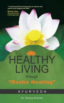 Dr. Sonica Krishan Healthy Living through Dosha Healing: Ayurveda