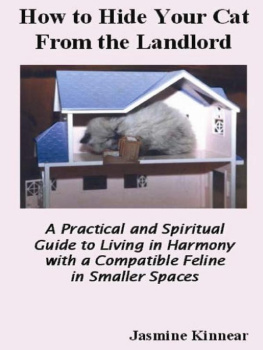 Jasmine Kinnear - How to Hide Your Cat From the Landlord: A practical guide to living in harmony with a feline in smaller spaces