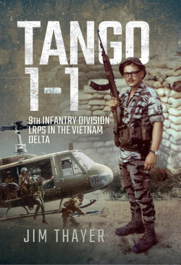 Jim Thayer Tango 1-1: 9th Infantry Division LRPs in the Vietnam Delta