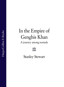 Stanley Stewart - In the Empire of Genghis Khan: A Journey Among Nomads