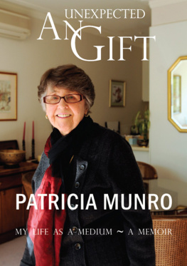 Patricia Munro - An Unexpected Gift: My Life as a Medium