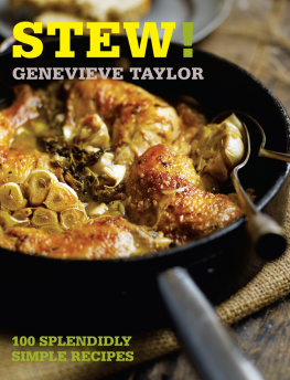 Genevieve Taylor - Stew!: 100 Splendidly Simple Recipes